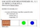 Localització dels fonemes /r/, /l/ i /d/ dins la paraula | Recurso educativo 56874