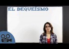 El dequeísmo | Recurso educativo 757417