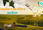 Enseñar a un niño a meditar | Portal educativo Educapeques | Recurso educativo 764076